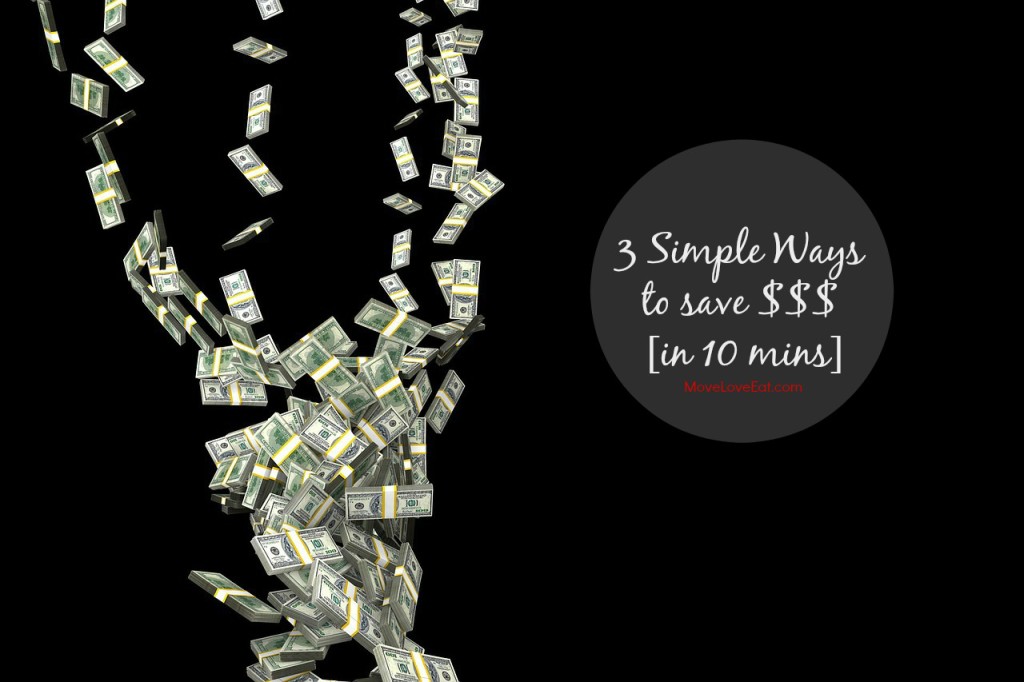 3 simple way to save $$ in 10 minutes - Move Love Eat Blog