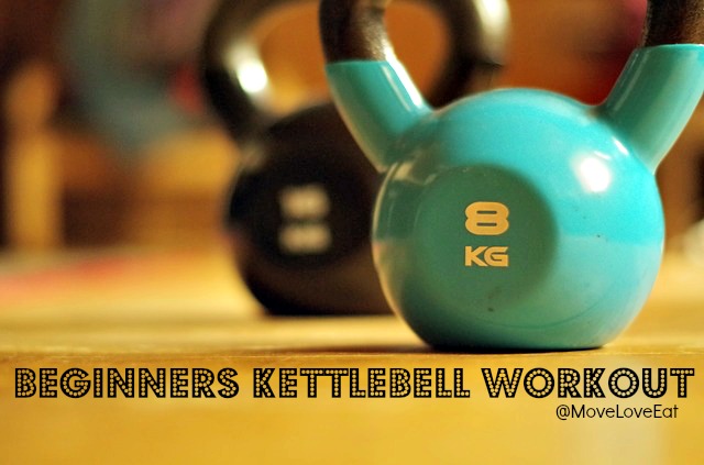 Beginners Kettlebell Workout on Move Love Eat Blog