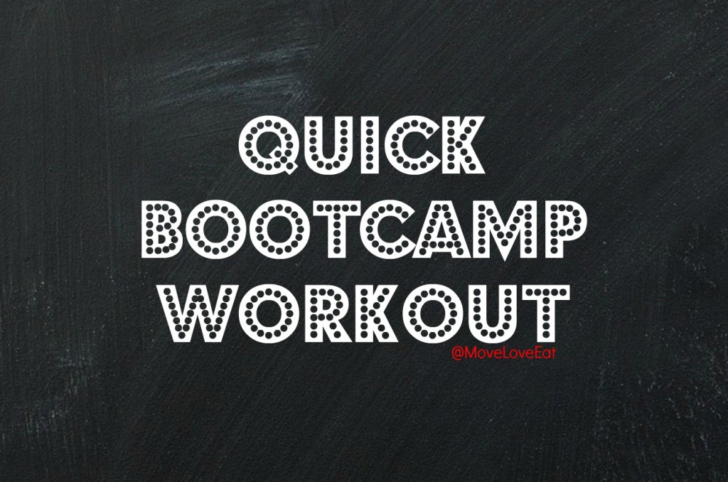 Quick bootcamp workout - Move Love Eat Blog