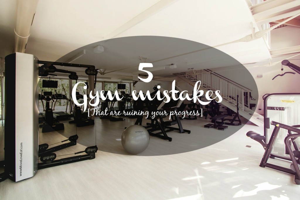5 Gym mistakes that are ruining your progress