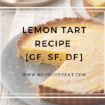 Lemon Tart Recipe {GF, SF, DF}