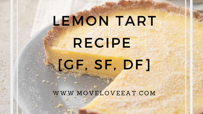 Lemon Tart Recipe [Gluten Free, Refined Sugar Free, Dairy Free]