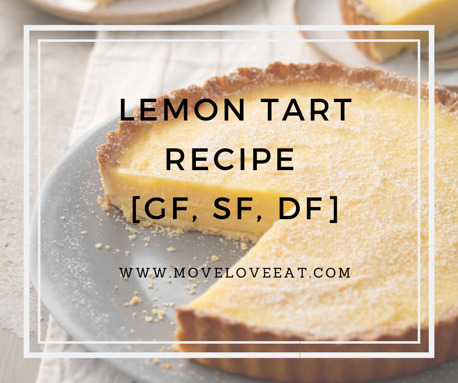 Lemon Tart Recipe [Gluten Free, Refined Sugar Free, Dairy Free]
