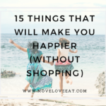 15 things that will make you happier (without shopping)