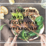 4 surefire ways to boost your metabolism