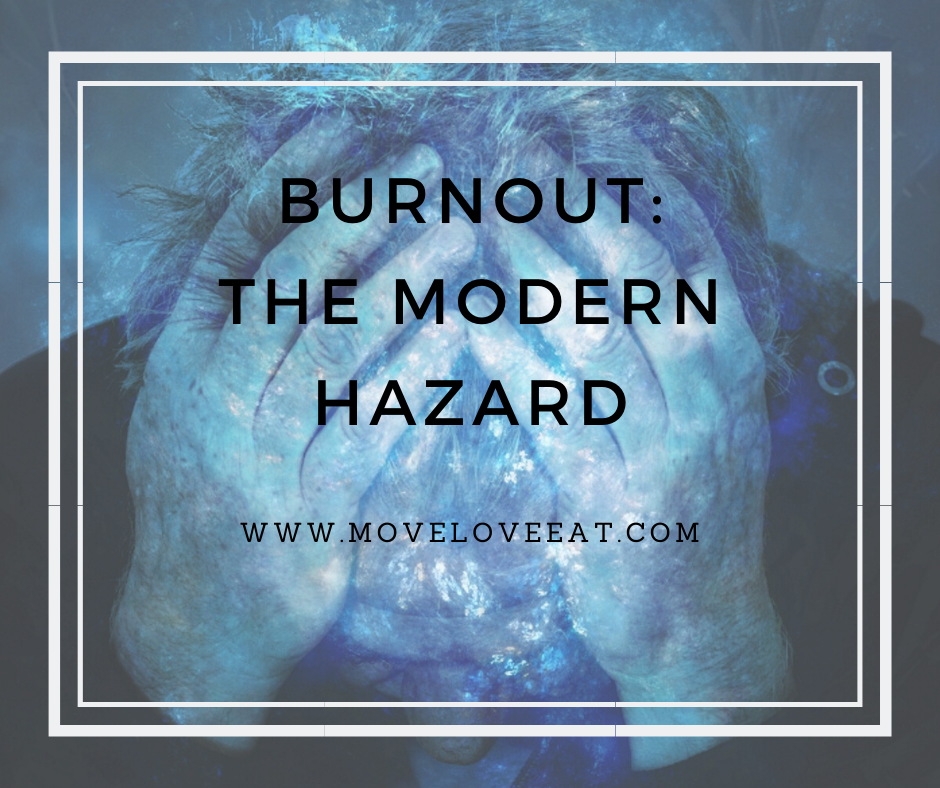 Burnout – The Modern Hazard