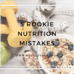 5 rookie nutrition mistakes