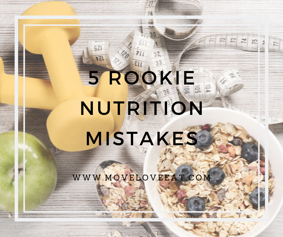 5 Rookie Nutrition Mistakes