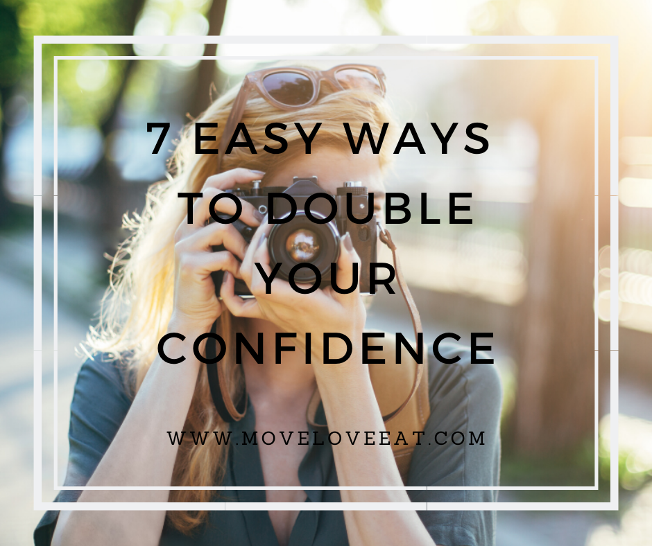 7 Easy ways to double your confidence